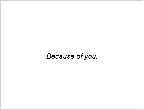 inside of card says "because of you"